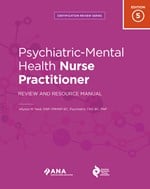 Psychiatric-Mental Health Nurse Practitioner Review and Resource Manual, 5th Edition